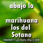 display abajo la marihuana los del Sotano