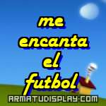 display me encanta el futbol