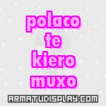 display polaco te kiero muxo