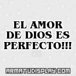 display EL AMOR DE DIOS ES PERFECTO!!!